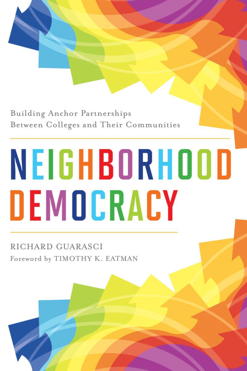 Book cover for Neighborhood Democracy: Building Anchor Partnerships Between Colleges and Their Communities