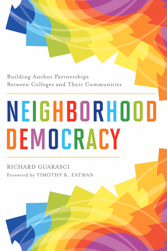 Book cover for Neighborhood Democracy: Building Anchor Partnerships Between Colleges and Their Communities