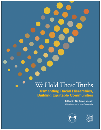 We Hold These Truths: Dismantling Racial Hierarchies, Building Equitable Communities