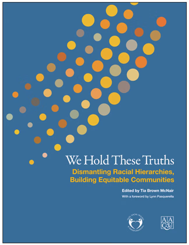 We Hold These Truths: Dismantling Racial Hierarchies, Building Equitable Communities