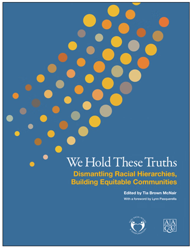 We Hold These Truths: Dismantling Racial Hierarchies, Building Equitable Communities